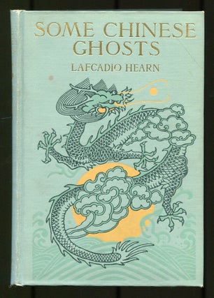 Item #505780 Some Chinese Ghosts. Lafcadio HEARN