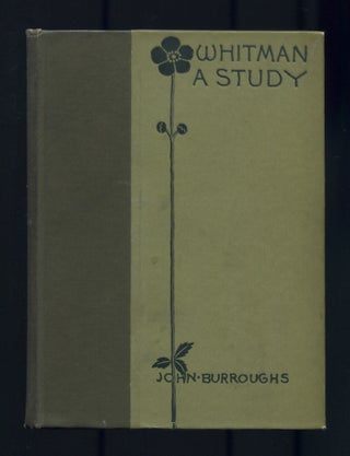Item #505942 Whitman: A Study. John BURROUGHS