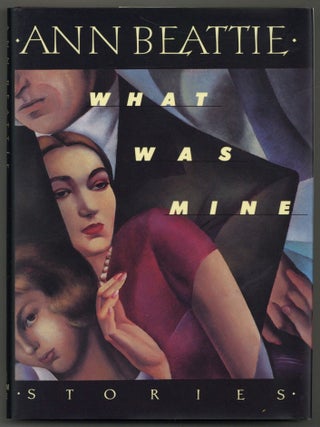 What Was Mine. Stories. Ann BEATTIE.