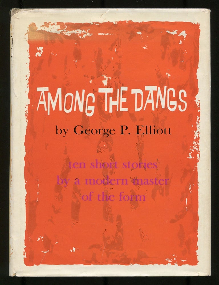 Among the Dangs: Ten Short Stories. George P. ELLIOTT.