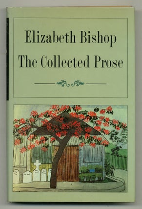 Item #506106 The Collected Prose. Elizabeth BISHOP