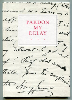 Item #506363 Pardon My Delay: Letters from Henry James to Bruce Richmond. Henry JAMES