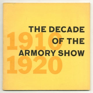 Item #506491 [Exhibition Catalog]: The Decade of the Armory Show: New Directions in American Art...