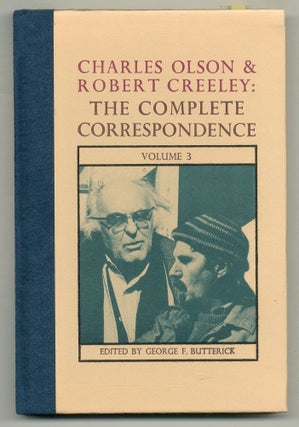 Item #506620 Charles Olson & Robert Creeley: The Complete Correspondence. Volume 3. Robert...