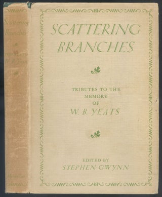 Item #506686 Scattering Branches: Tributes To The Memory of W.B. Yeats. William Butler YEATS