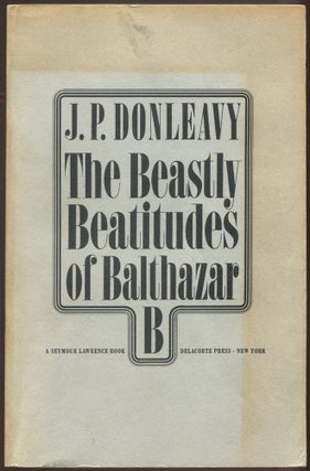 Item #506726 The Beastly Beatitudes of Balthazar B. J. P. DONLEAVY