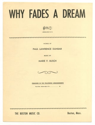 Item #507010 [Sheet music]: Why Fades a Dream. Paul Laurence DUNBAR, words by, music by Marie F....
