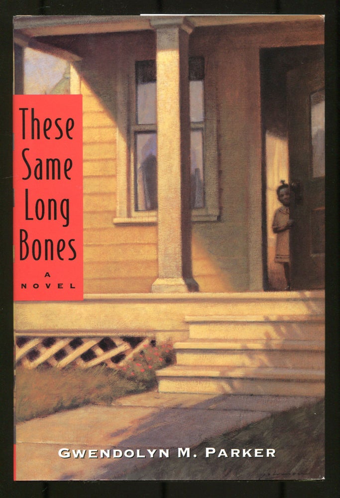 Item #507016 These Same Long Bones. Gwendolyn M. PARKER.