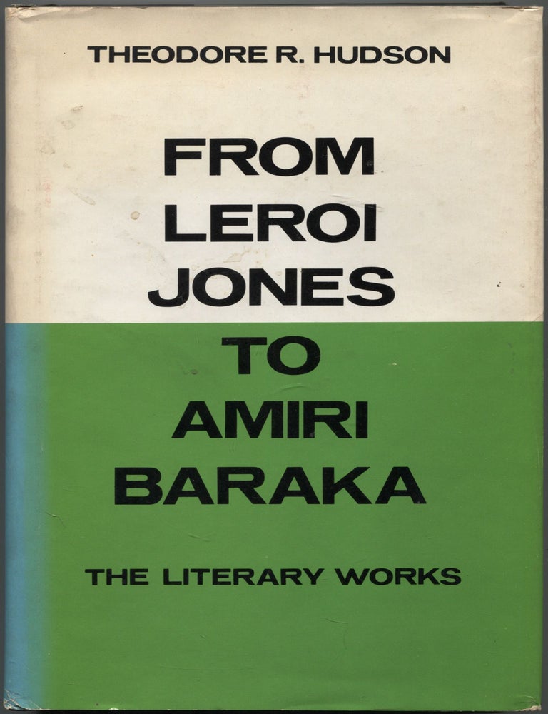 Item #507269 From LeRoi Jones to Amiri Baraka: The Literary Works. Theodore R. HUDSON.