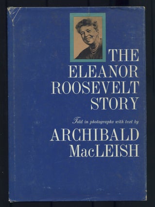 Item #507327 The Eleanor Roosevelt Story. Archibald MacLEISH
