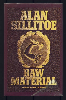 Item #507340 Raw Material. Alan SILLITOE