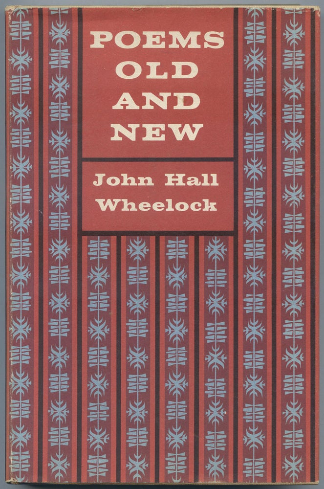Item #507359 Poems Old and New. John Hall WHEELOCK.