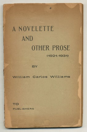 Item #507635 A Novelette and Other Prose (1921-1931). William Carlos WILLIAMS