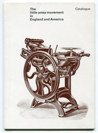 Item #507655 [Exhibition Catalog]: The Little Press Movement in England and America. An...