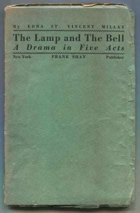 Item #507715 The Lamp and the Bell: A Drama in Five Acts. Edna St. Vincent MILLAY