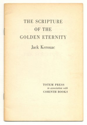 Item #507971 The Scripture of the Golden Eternity. Jack KEROUAC