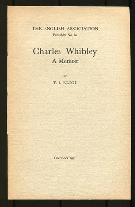 Item #507989 Charles Whibley. A Memoir. T. S. ELIOT