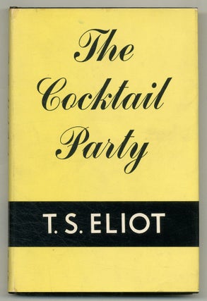 Item #508107 The Cocktail Party: A Comedy. T. S. ELIOT