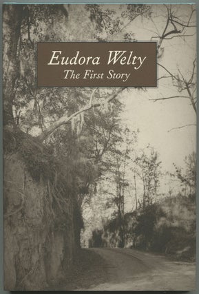 Item #508120 The First Story. Eudora WELTY