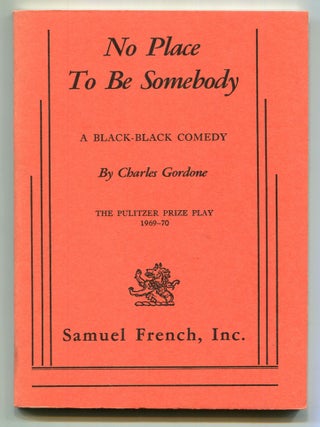 Item #508349 No Place to Be Somebody: A Black-Black Comedy in Three Acts. The Pulitzer Prize Play...