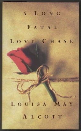 Item #508453 A Long Fatal Love Chase. Louisa May ALCOTT