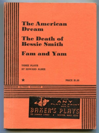 Item #508496 The American Dream, The Death of Bessie Smith, Fam and Yam: Three Plays by Edward...
