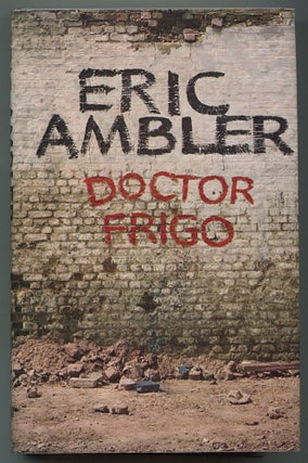 Item #508524 Doctor Frigo. Eric AMBLER