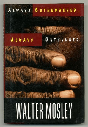 Item #508736 Always Outnumbered, Always Outgunned. Walter MOSLEY