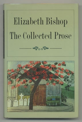Item #508785 The Collected Prose. Elizabeth BISHOP