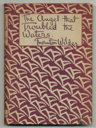 Item #508843 The Angel That Troubled the Waters and Other Plays. Thornton WILDER