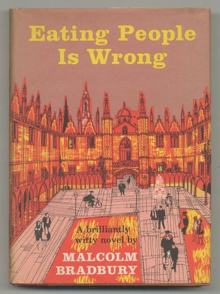 Item #508844 Eating People is Wrong: A Comedy. Malcolm BRADBURY
