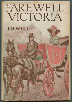 Item #508879 Farewell Victoria. T. H. WHITE