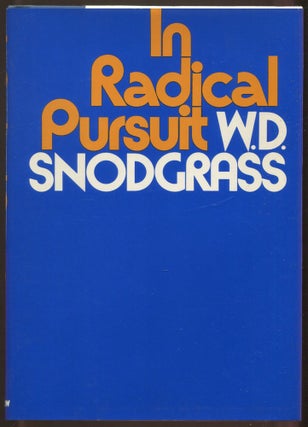 Item #509067 In Radical Pursuit: Critical Essays and Lectures. W. D. SNODGRASS
