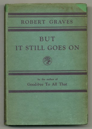 Item #509074 But It Still Goes On: An Accumulation. Robert GRAVES