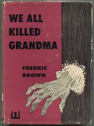 Item #509098 We All Killed Grandma. Fredric BROWN