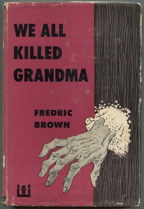 Item #509098 We All Killed Grandma. Fredric BROWN