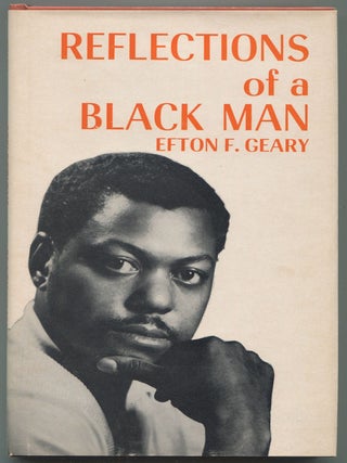 Item #509226 Reflections of a Black Man. Efton F. GEARY