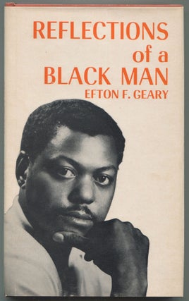 Item #509226 Reflections of a Black Man. Efton F. GEARY