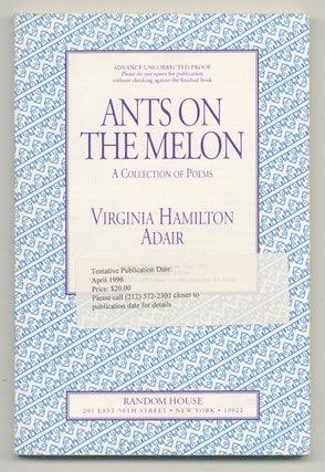 Item #509227 Ants on the Melon: A Collection of Poems. Virginia Hamilton ADAIR