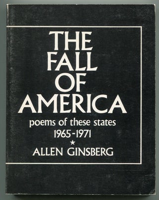 Item #509254 The Fall of American: Poems of these states 1965-1971. Allen GINSBERG
