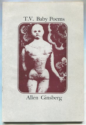 Item #509257 T.V. Baby Poems. Allen GINSBERG