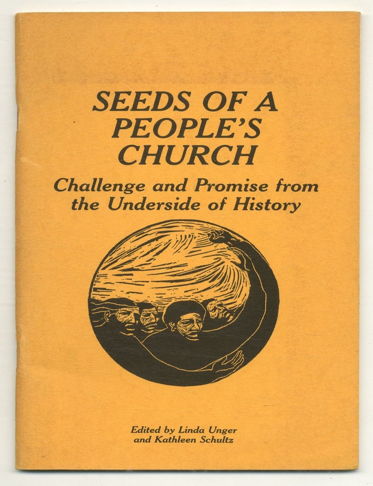Seeds of a People's Church. Challenge and Promise from the Underside of History. Linda UNGER, edited, Kathleen Schultz.