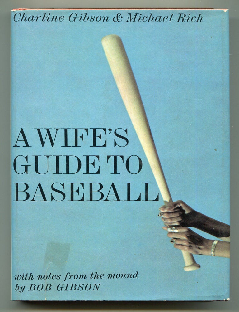Item #509598 A Wife's Guide to Baseball. Charline GIBSON, Michael Rich.