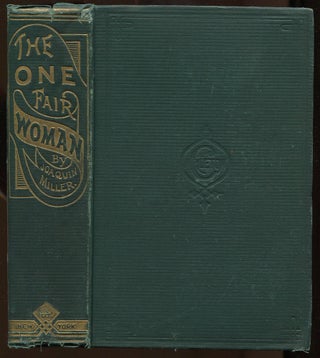 Item #509994 The One Fair Woman: Three Volumes in One. Joaquin MILLER