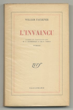 Item #510011 L'Invaincu (The Unvanquished). William FAULKNER