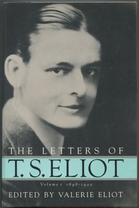 Item #510032 The Letters of T.S. Eliot, Volume I: 1898-1922. T. S. ELIOT, Valerie ELIOT