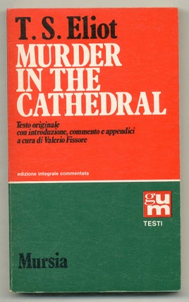 Item #510105 Murder in the Cathedral. Testo originale con introduzione, commento e appendici a...