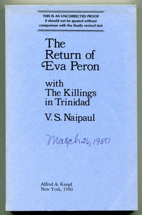 Item #510268 The Return of Eva Peron with The Killings in Trinidad. V. S. NAIPAUL