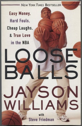 Item #510316 Loose Balls: Easy Money, Hard Fouls, Cheap Laughs and True Love in the NBA. Jayson...