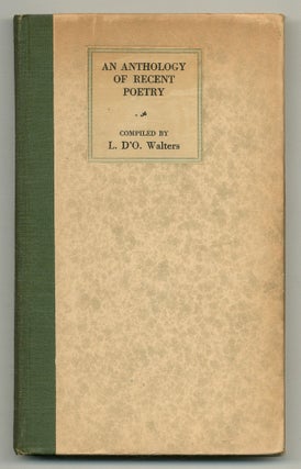 Item #510464 An Anthology of Recent Poetry Compiled by L. D'O. Walters. With an Introduction by...